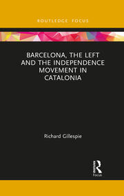 Barcelona, the Left and the Independence Movement in Catalonia book cover