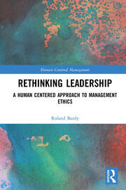 Rethinking Leadership: A Human Centered Approach to Management Ethics book cover