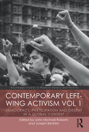 Contemporary Left-Wing Activism Vol 1: Democracy, Participation and Dissent in a Global Context book cover