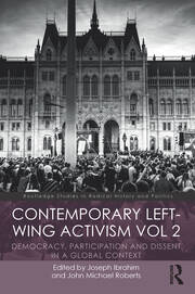 Contemporary Left-Wing Activism Vol 2: Democracy, Participation and Dissent in a Global Context book cover