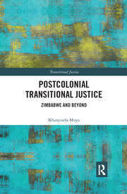 Postcolonial Transitional Justice: Zimbabwe and Beyond book cover