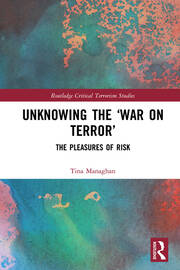 Unknowing the ‘War on Terror’: The Pleasures of Risk book cover
