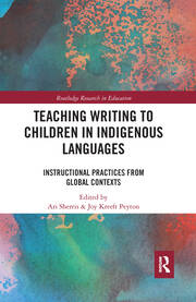 Teaching Writing to Children in Indigenous Languages: Instructional Practices from Global Contexts book cover