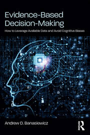 Evidence-Based Decision-Making: How to Leverage Available Data and Avoid Cognitive Biases book cover