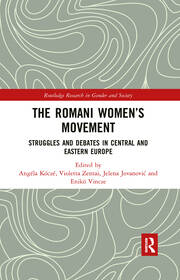 The Romani Women’s Movement: Struggles and Debates in Central and Eastern Europe book cover