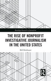 The Rise of NonProfit Investigative Journalism in the United States book cover
