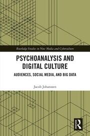 Psychoanalysis and Digital Culture: Audiences, Social Media, and Big Data book cover