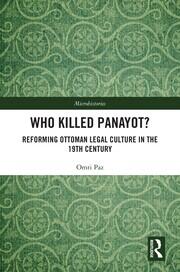 Who Killed Panayot?: Reforming Ottoman Legal Culture in the 19th Century book cover
