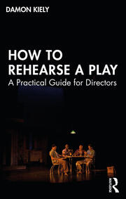 How to Rehearse a Play: A Practical Guide for Directors book cover