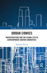Urban Comics: Infrastructure and the Global City in Contemporary Graphic Narratives book cover