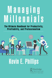 Managing Millennials: The Ultimate Handbook for Productivity, Profitability, and Professionalism book cover