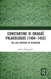 Constantine XI Dragaš Palaeologus (1404–1453): The Last Emperor of Byzantium book cover