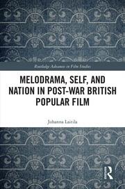 Melodrama, Self and Nation in Post-War British Popular Film book cover