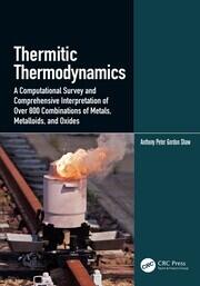 Thermitic Thermodynamics: A Computational Survey and Comprehensive Interpretation of Over 800 Combinations of Metals, Metalloids, and Oxides book cover