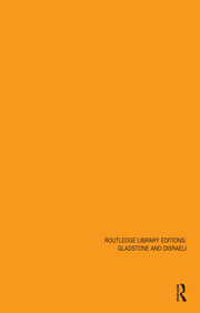 Routledge Library Editions: Gladstone & Disraeli book cover