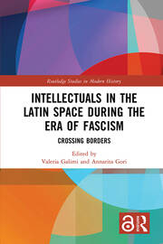Intellectuals in the Latin Space during the Era of Fascism: Crossing Borders book cover