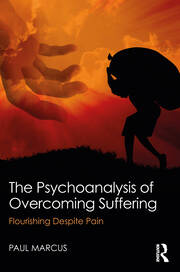The Psychoanalysis of Overcoming Suffering: Flourishing Despite Pain book cover