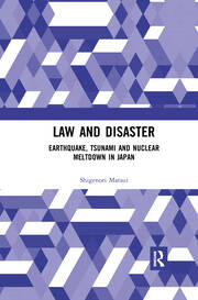 Law and Disaster: Earthquake, Tsunami and Nuclear Meltdown in Japan book cover