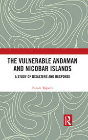 The Vulnerable Andaman and Nicobar Islands: A Study of Disasters and Response book cover