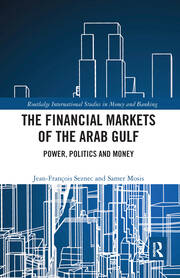 The Financial Markets of the Arab Gulf: Power, Politics and Money book cover