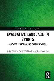 Evaluative Language in Sports: Crowds, Coaches and Commentators book cover