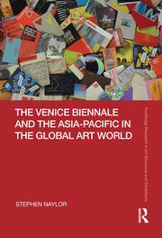 The Venice Biennale and the Asia-Pacific in the Global Art World book cover
