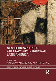 New Geographies of Abstract Art in Postwar Latin America book cover