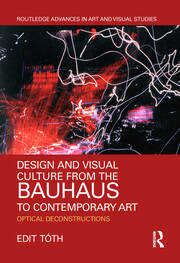 Design and Visual Culture from the Bauhaus to Contemporary Art: Optical Deconstructions book cover