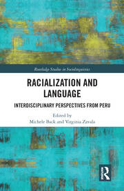 Racialization and Language: Interdisciplinary Perspectives From Perú book cover