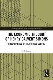 The Economic Thought of Henry Calvert Simons: Crown Prince of the Chicago School book cover