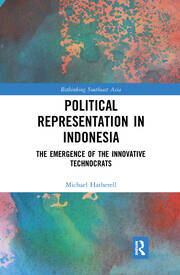 Political Representation in Indonesia: The Emergence of the Innovative Technocrats book cover