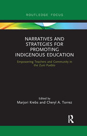 Narratives and Strategies for Promoting Indigenous Education: Empowering Teachers and Community in the Zuni Pueblo book cover