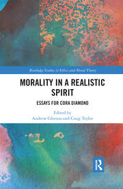 Morality in a Realistic Spirit: Essays for Cora Diamond book cover