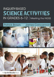 Inquiry-Based Science Activities in Grades 6-12: Meeting the NGSS book cover