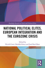 National Political Elites, European Integration and the Eurozone Crisis book cover