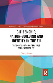 Citizenship, Nation-building and Identity in the EU: The Contribution of Erasmus Student Mobility book cover