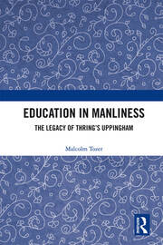 Education in Manliness: The Legacy of Thring’s Uppingham book cover