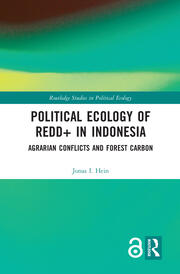 Political Ecology of REDD+ in Indonesia: Agrarian Conflicts and Forest Carbon book cover