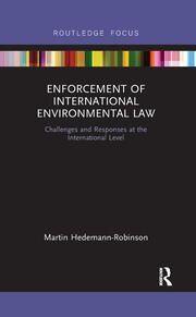Enforcement of International Environmental Law: Challenges and Responses at the International Level book cover
