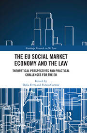 The EU Social Market Economy and the Law: Theoretical Perspectives and Practical Challenges for the EU book cover