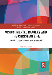 Vision, Mental Imagery and the Christian Life: Insights from Science and Scripture book cover