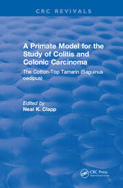 A Primate Model for the Study of Colitis and Colonic Carcinoma The Cotton-Top Tamarin (Saguinus oedipus) book cover