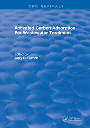 Activated Carbon Adsorption For Wastewater Treatment - 1st Edition - J