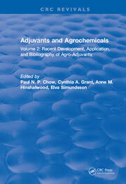 Adjuvants and Agrochemicals: Volume 2: Recent Development, Application, and Bibliography of Agro-Adjuvants book cover