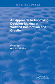 An Approach to Improving Decision-Making in Wetland Restoration and Creation book cover