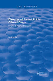 Diseases of Annual Edible Oilseed Crops: Volume I: Peanut Diseases book cover