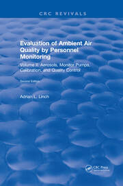 Evaluation Ambient Air Quality By Personnel Monitoring: Volume 2 : Aerosols, Monitor Pumps, Calibration, and Quality Control book cover