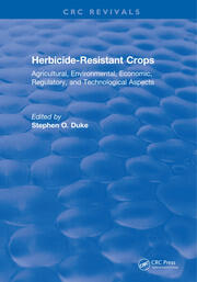 Herbicide-Resistant Crops: Agricultural, Economic, Environmental, Regulatory, and Technological Aspects book cover