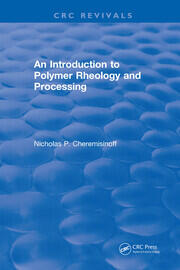 Introduction to Polymer Rheology and Processing book cover