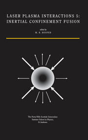 Laser Plasma Interactions 5: Inertial Confinement Fusion: Proceedings of the Forty Fifth Scottish Universities Summer School in Physics, St. Andrews, August 1994 book cover